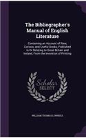 The Bibliographer's Manual of English Literature