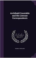 Archibald Constable and His Literary Correspondents: (English)