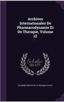 Archives Internationales De Pharmacodynamie Et De Therapie, Volume 12