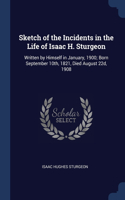 Sketch of the Incidents in the Life of Isaac H. Sturgeon
