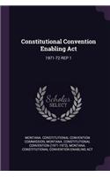 Constitutional Convention Enabling ACT: 1971-72 Rep 1