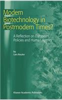 Modern Biotechnology in Postmodern Times?