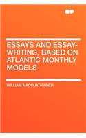 Essays and Essay-Writing, Based on Atlantic Monthly Models