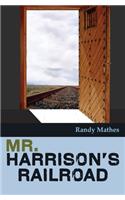 Mr. Harrison's Railroad