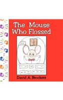 The Mouse Who Flossed: (English)