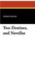 Two Destines, and Novellas