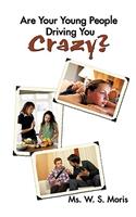 Are Your Young People Driving You Crazy?