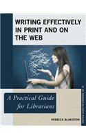 Writing Effectively in Print and on the Web: A Practical Guide for Librarians