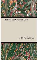 But for the Grace of God