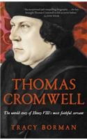 Thomas Cromwell: The untold story of Henry VIII's most faithful servant