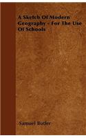 A Sketch Of Modern Geography - For The Use Of Schools
