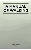 A Manual of Walking