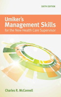 Umiker's Management Skills For The New Health Care Supervisor