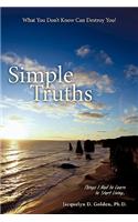 Simple Truths-What You Don't Know Can Destroy You!