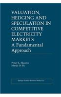 Valuation, Hedging and Speculation in Competitive Electricity Markets