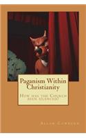 Paganism Within Christianity