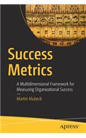Success Metrics: A Multidimensional Framework for Measuring Organizational Success