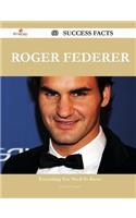 Roger Federer 60 Success Facts - Everything You Need to Know about Roger Federer