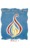 Spirit, Live In Me - Volume 1
