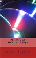 My Top 50 Beatles Songs