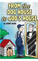 From the Dog House to God's House