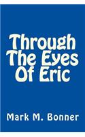 Through The Eyes Of Eric: (English)
