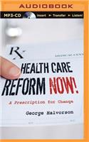 Health Care Reform Now!