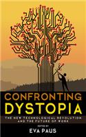 Confronting Dystopia: The New Technological Revolution and the Future of Work