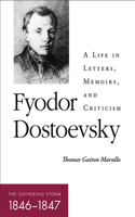 Fyodor Dostoevsky--The Gathering Storm (1846-1847)