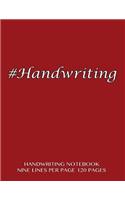 Handwriting Notebook - nine lines per page, 120 pages: Skip line ruling 3/4" writing space, dotted midline, 3/8" skip line with burgundy cover. Suitable for grade 1-4 level children. Perfect for penmansh