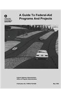Guide to Federal-Aid Programs and Projects