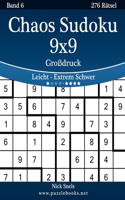Chaos Sudoku 9x9 Großdruck - Leicht bis Extrem Schwer - Band 6 - 276 Rätsel: (6 Chaos Sudoku)