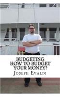 Budgeting: How to Budget Your Money(3 Money: Learning the Basics)