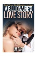 A Billionaire's Love Story, Book Three