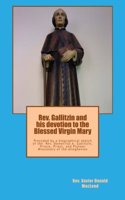 REV. Gallitzin and His Devotion to the Blessed Virgin Mary: Preceded by a Biographical Sketch of the REV. Demetrius A. Gallitzin, Prince, Priest, and