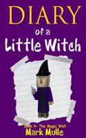 Diary of a Little Witch (Book 4): The Magic Well (An Unofficial Minecraft Book for Kids Ages 9 - 12 (Preteen)(4 Diary of a Little Witch)