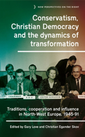 Conservatism, Christian Democracy and the Dynamics of Transformation