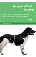 Stabyhoun Tricks Training Stabyhoun Tricks & Games Training Tracker & Workbook. Includes: Stabyhoun Multi-Level Tricks, Games & Agility. Part 2