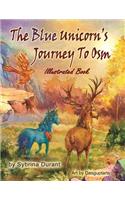 The Blue Unicorn's Journey To Osm: Illustrated Book(1 Journey to Osm)