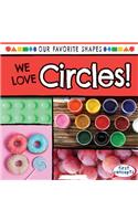 We Love Circles!