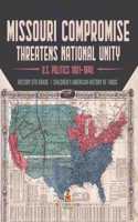 Missouri Compromise Threatens National Unity U.S. Politics 1801-1840 History 5th Grade Children's American History of 1800s