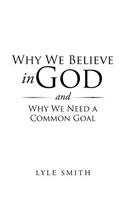 Why We Believe in God and Why We Need a Common Goal