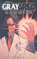 The Gray Area Volume 1: All Of This Can Be Yours
