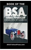 Book of the BSA Three Wheeler 2 Cylinder O.H.V. & 4 Cylinder S.V.