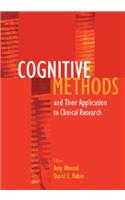 Cognitive Methods and Their Applications to Clinical Research