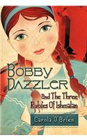 Bobby Dazzler and the Three Rubies of Ishmalan