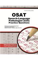 OSAT Speech-Language Pathologist (035) Practice Questions: OSAT Practice Tests & Exam Review for the Certification Examinations for Oklahoma Educators / Oklahoma Subject Area Tests