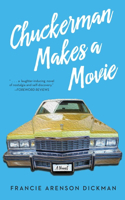Chuckerman Makes a Movie: A Novel