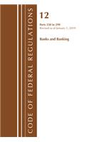Code of Federal Regulations, Title 12 Banks and Banking 230-299, Revised as of January 1, 2019: (Code of Federal Regulations, Title 12 Banks and Banking)