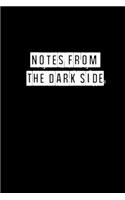 Notes From The Dark Side - 6 x 9 Inches (Funny Perfect Gag Gift, Organizer, Notes, Goals & To Do Lists)